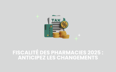 La fiscalité des pharmacies en 2025