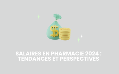 Évolution des salaires en pharmacie en 2024 : analyse et perspectives