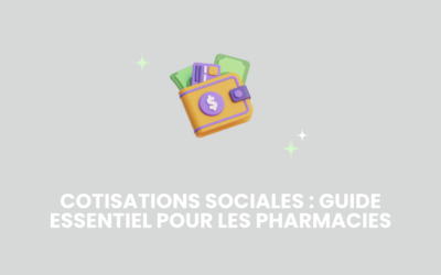 Tout savoir sur les cotisations sociales : guide pour les entreprises pharmaceutiques